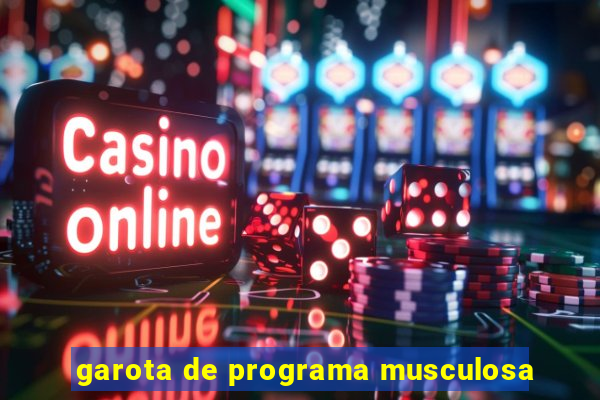 garota de programa musculosa